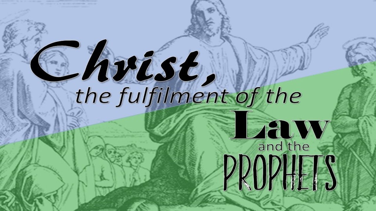 Christ- the fulfilment of the law and prophets 28092025