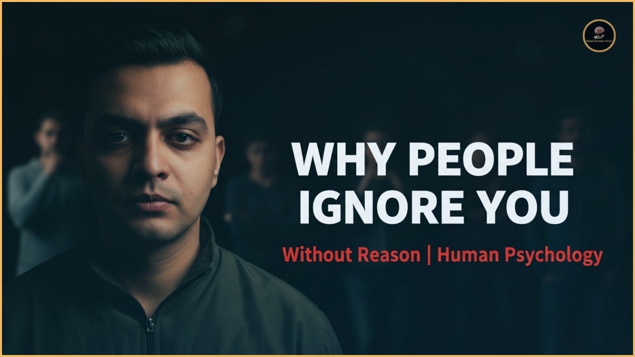 Log apko Ignore kiyo karte hai ? | Why People Ignore You.