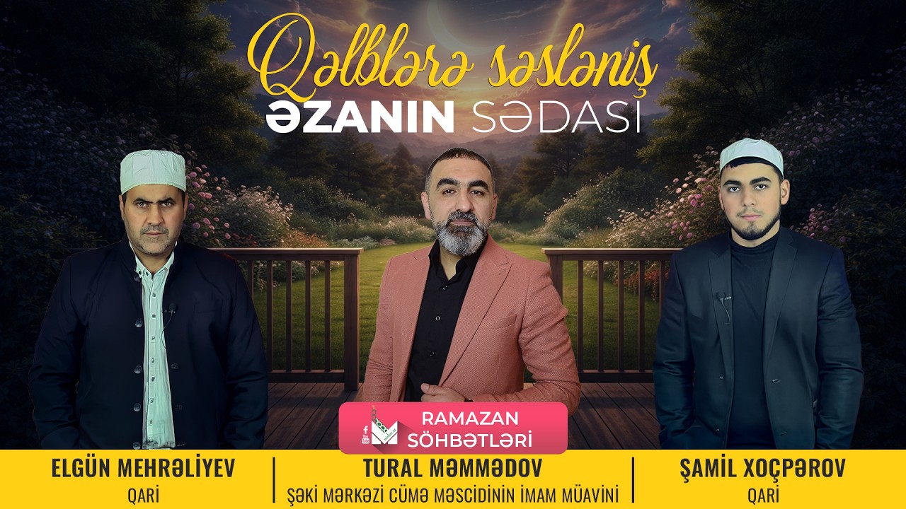 Qəlblərə Səsləniş – Əzanın Sədası | Ramazan söhbətləri (Tural Məmmədov)