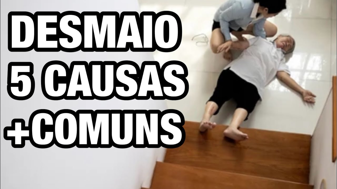 DESMAIO REPENTINO: Entenda os 5 motivos que causam um desmaio