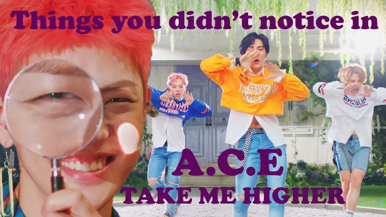 Things you didn't notice in A.C.E - Take Me Higher / CRACK