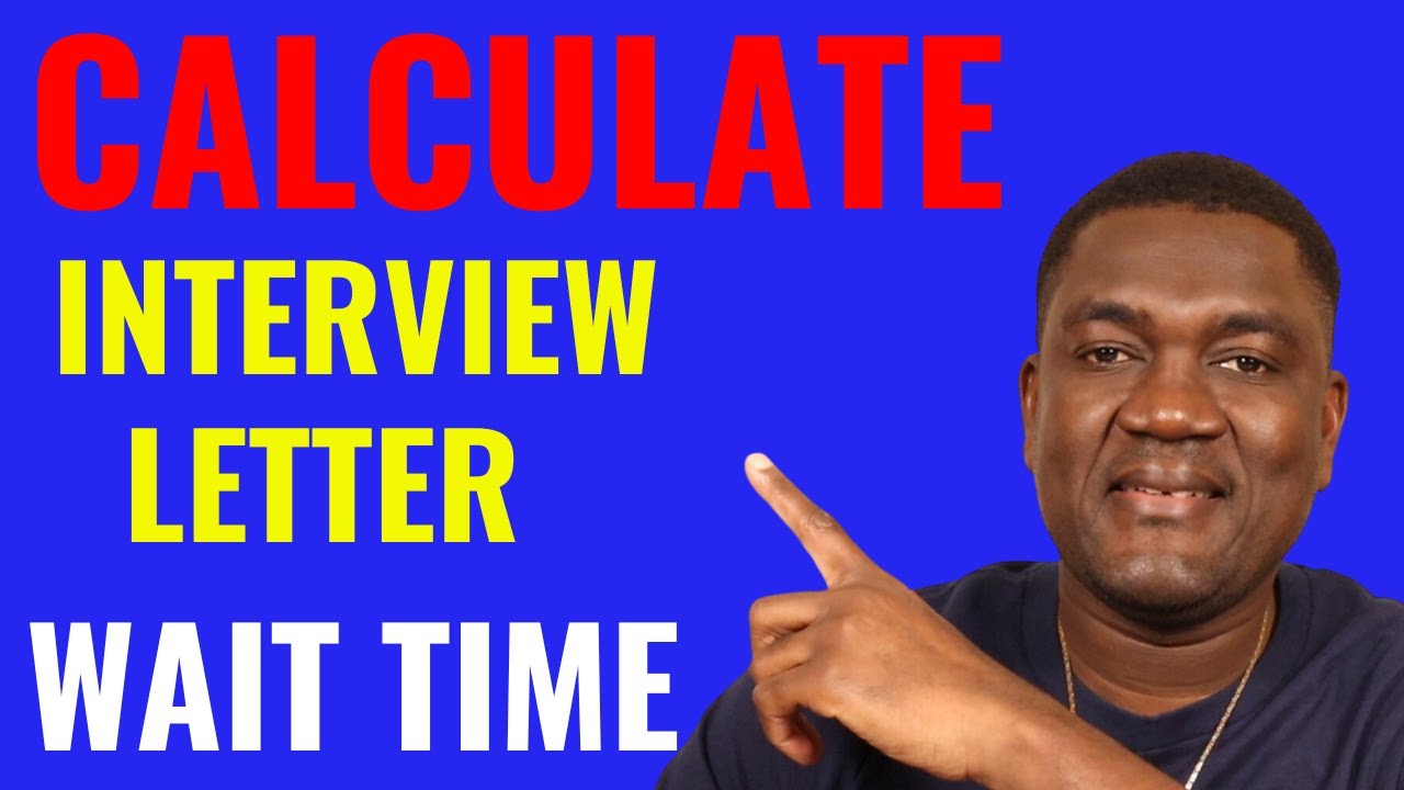 Interview Appointment Letter WAIT TIME | How to Calculate
