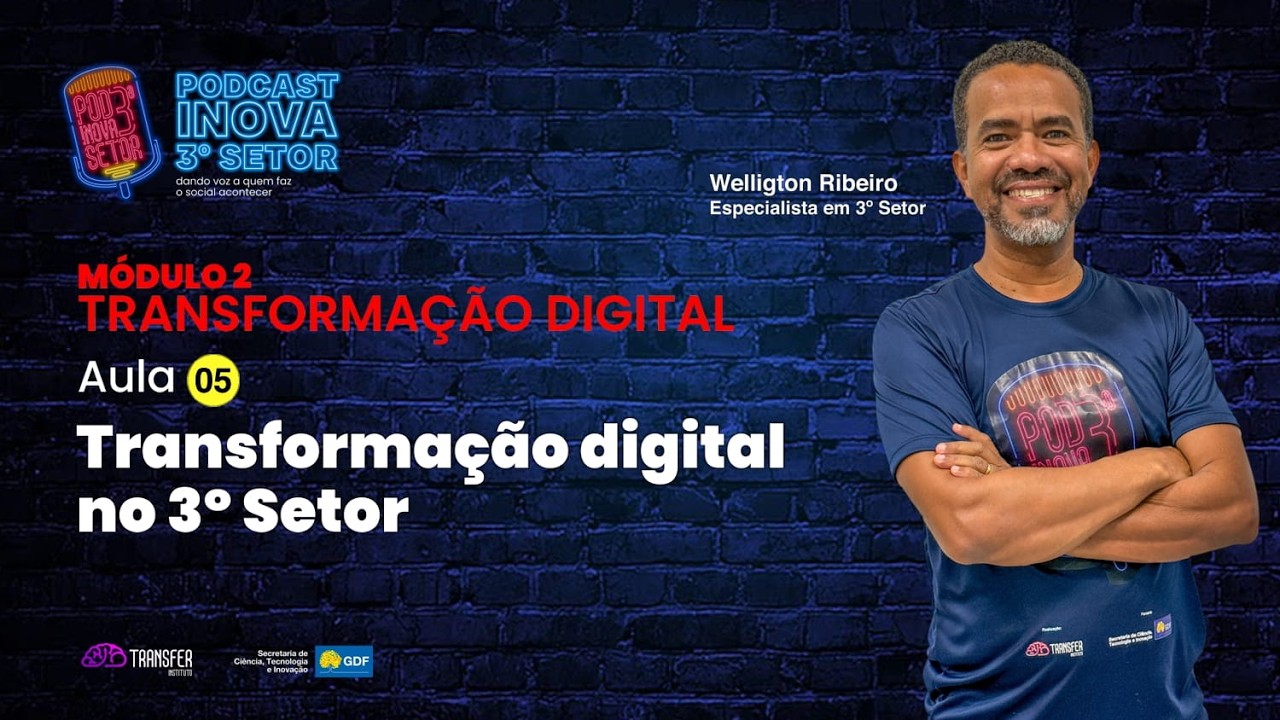 MÓD. 2 - TRANSFORMAÇÃO DIGITAL - AULA 5 - TRANSFORMAÇÃO DIGITAL NO TERCEIRO SETOR