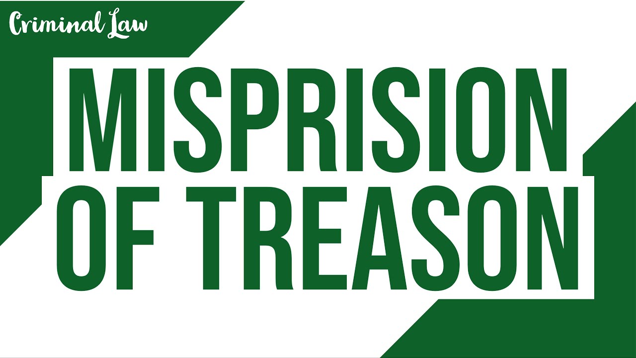 [Article 116] Misprision of Treason; Criminal Law Discussion
