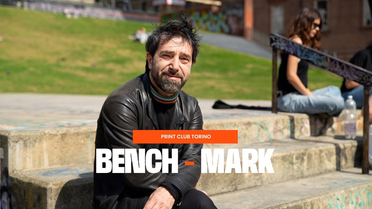 Bench-Mark | Dialoghi dalla Panchina - Print Club Torino