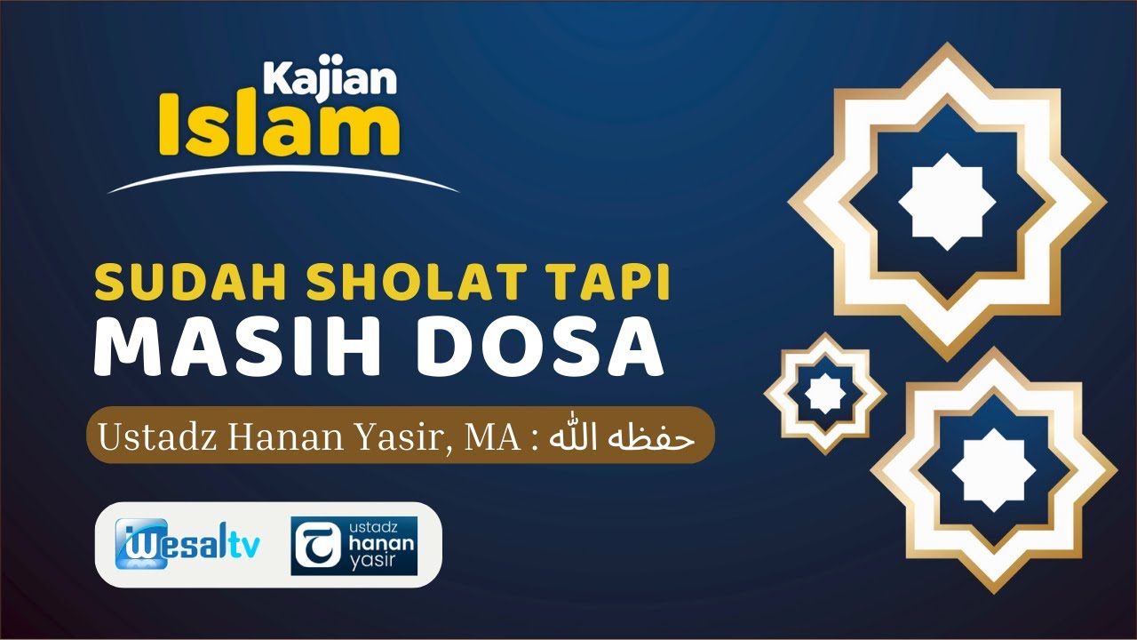 🔴 SUDAH SHOLAT TAPI MASIH DOSA | - Ustadz Hanan Yasir, MA حافظه الله
