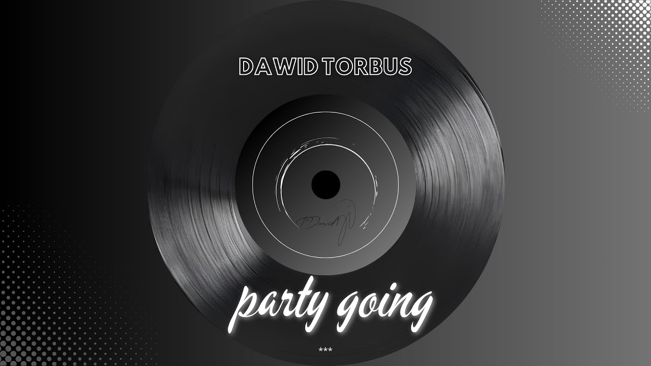 Dawid Torbus - party going