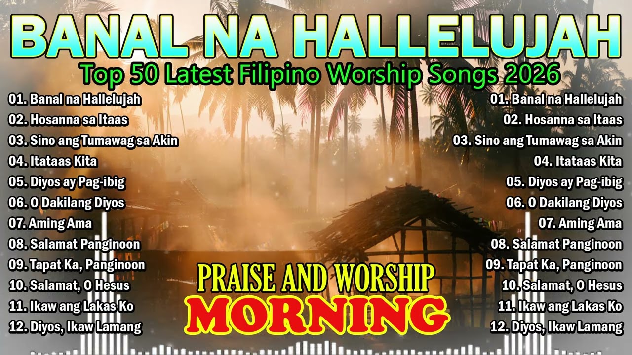 TAGALOG CHRISTIAN WORSHIP SONGS 🙏 Banal na Hallelujah | Powerful Filipino Praise & Worship Playlist
