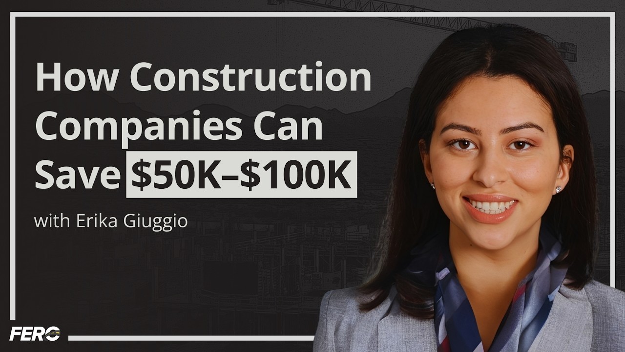 How Construction Companies Can Save $50K–$100K with Erika Giuggio