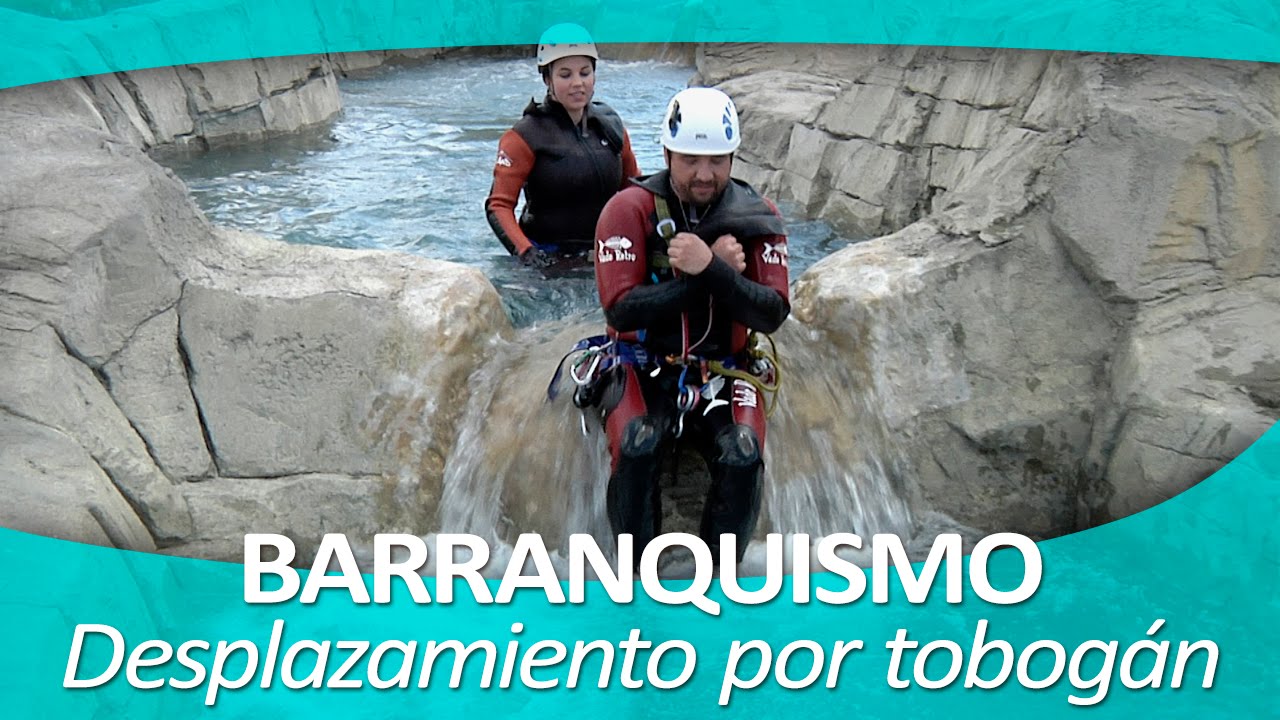 BARRANQUISMO 7. Deslizamiento por tobogán