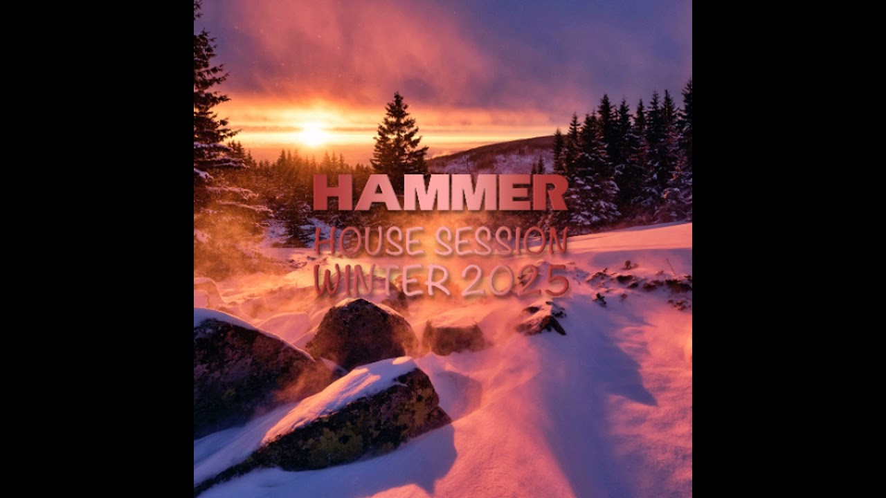 Hammer - House Session Winter 2025
