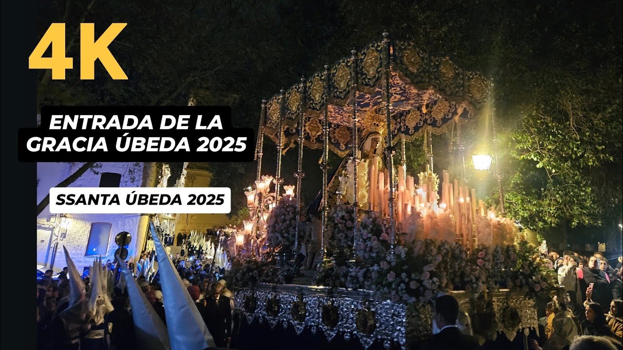 [4K] Entrada de la Virgen de Gracia Úbeda 2025 - Semana Santa Úbeda 2025 - LUNES SANTO