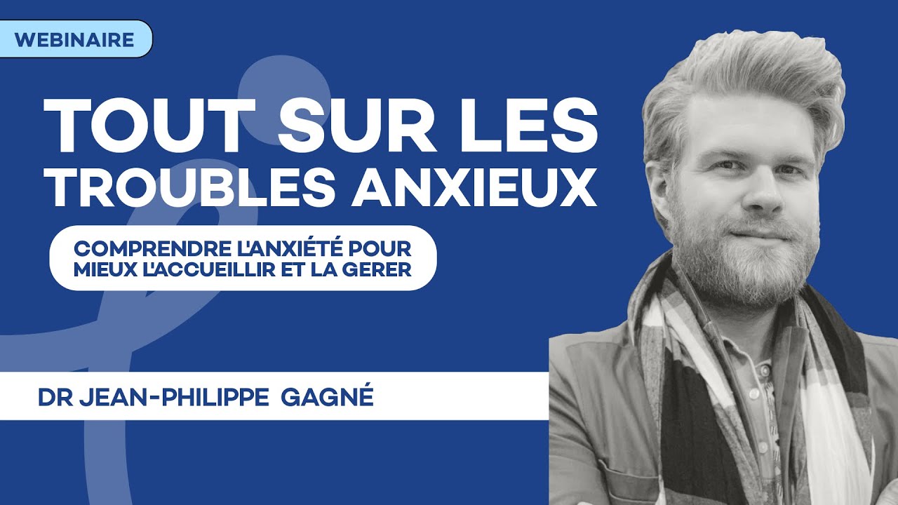 Tout sur les troubles anxieux : Comprendre l’anxiété pour mieux l’accueillir et la gérer