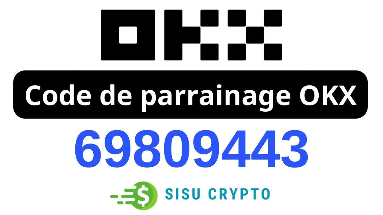 Code de parrainage OKX&nbsp;: 69809443 | Bonus d'inscription OKX 2024 | SiSu Crypto