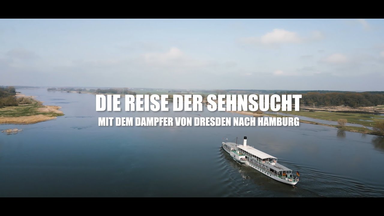 Die Reise der Sehnsucht - mit dem Dampfer von Dresden nach Hamburg (Trailer)