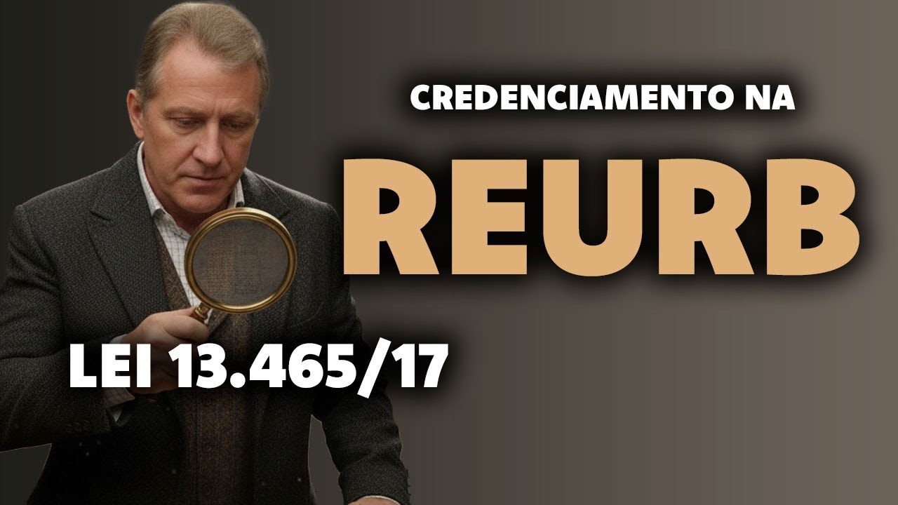 Credenciamento na REURB - Lei 13.465/17