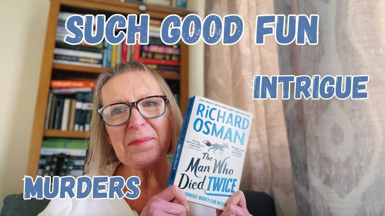 The Man Who Died Twice by Richard Osman - such a fun read