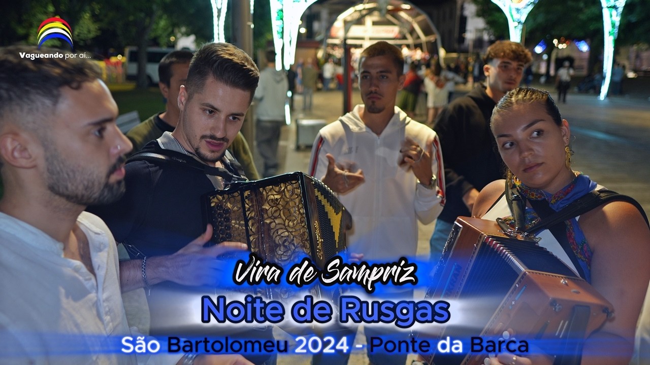 Show! Vira de Sampriz - Romaria de São Bartolomeu - Ponte da Barca