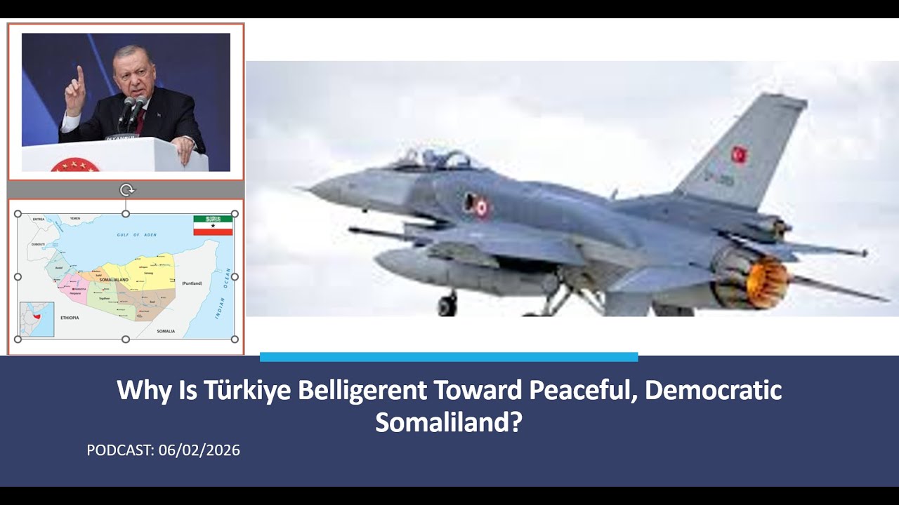 Why Is Türkiye Belligerent Toward Peaceful, Democratic Somaliland?