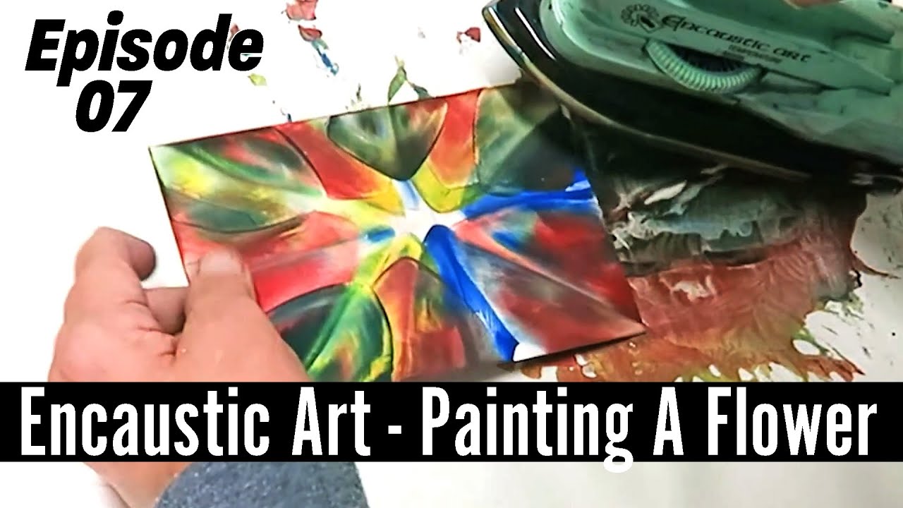 Encaustic Art How to Paint A Flower Tutorial using Bees Wax and the Encaustic Painting Iron