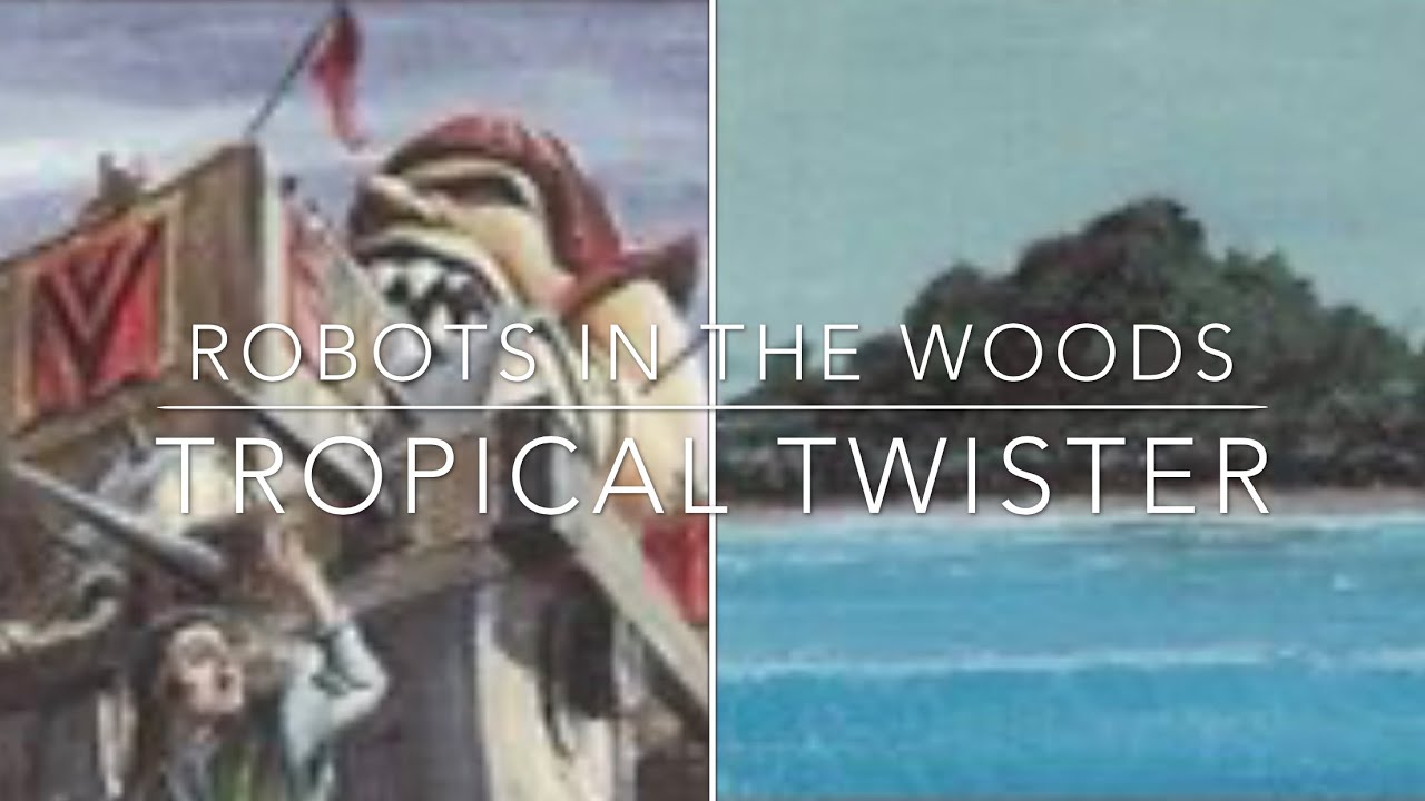 102) Robots in the Woods Vs. Tropical Twister. (Best of 3). Old school Magic. 93/94.