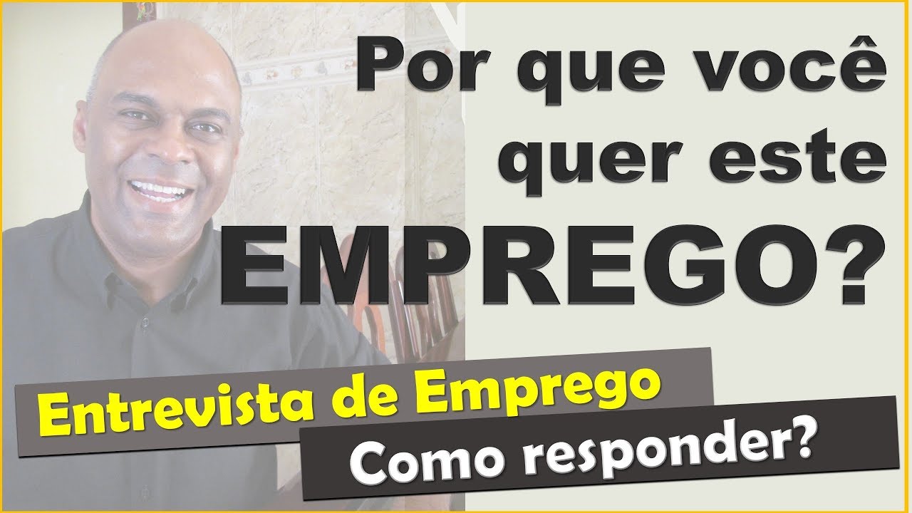 Por que você quer este emprego Entrevista de emprego