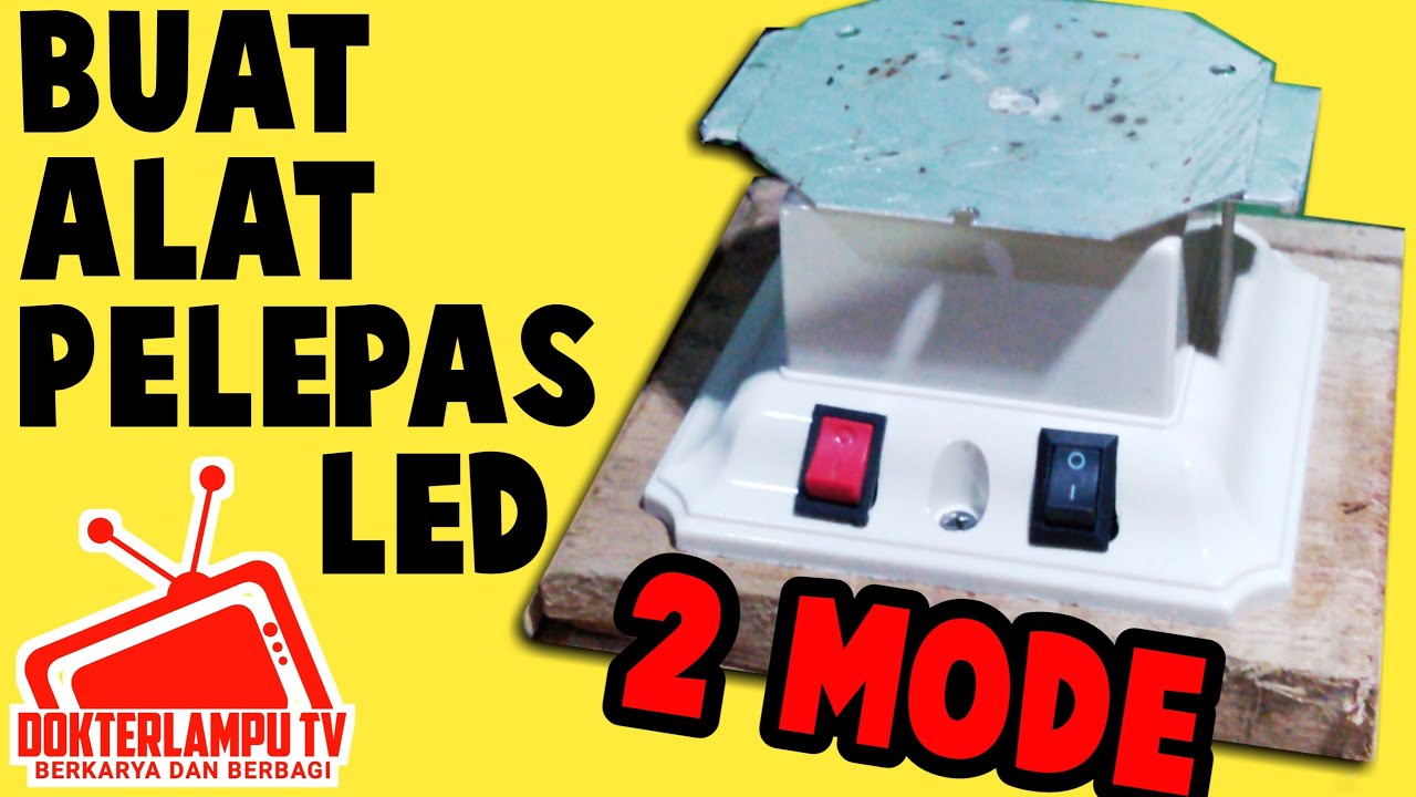 cara membuat alat servis lampu LED alat pelepas lampu led smd 2835 5730 5050 dokterlampu tv