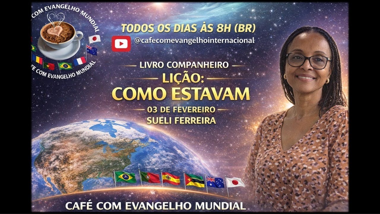 CAFÉ COM EVANGELHO MUNDIAL com SUELI FERREIRA, Curitiba, Livro Companheiro, Lição: COMO ESTAVAM 📱
