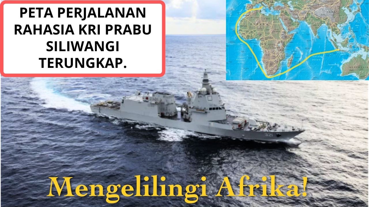 Putar Ribuan Mil! Inilah Peta Rute Ekstrem KRI Prabu Siliwangi Menuju Indonesia