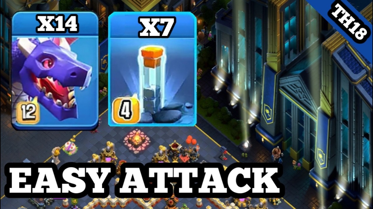 Dragon attack strategy I best th18 attack strategy coc