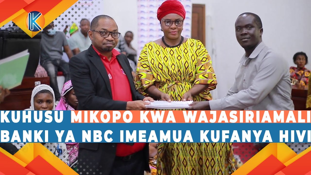 KUHUSU MIKOPO KWA WAJASIRIAMALI BANKI YA NBC SASA IMEAMUA KUFANYA HIVI