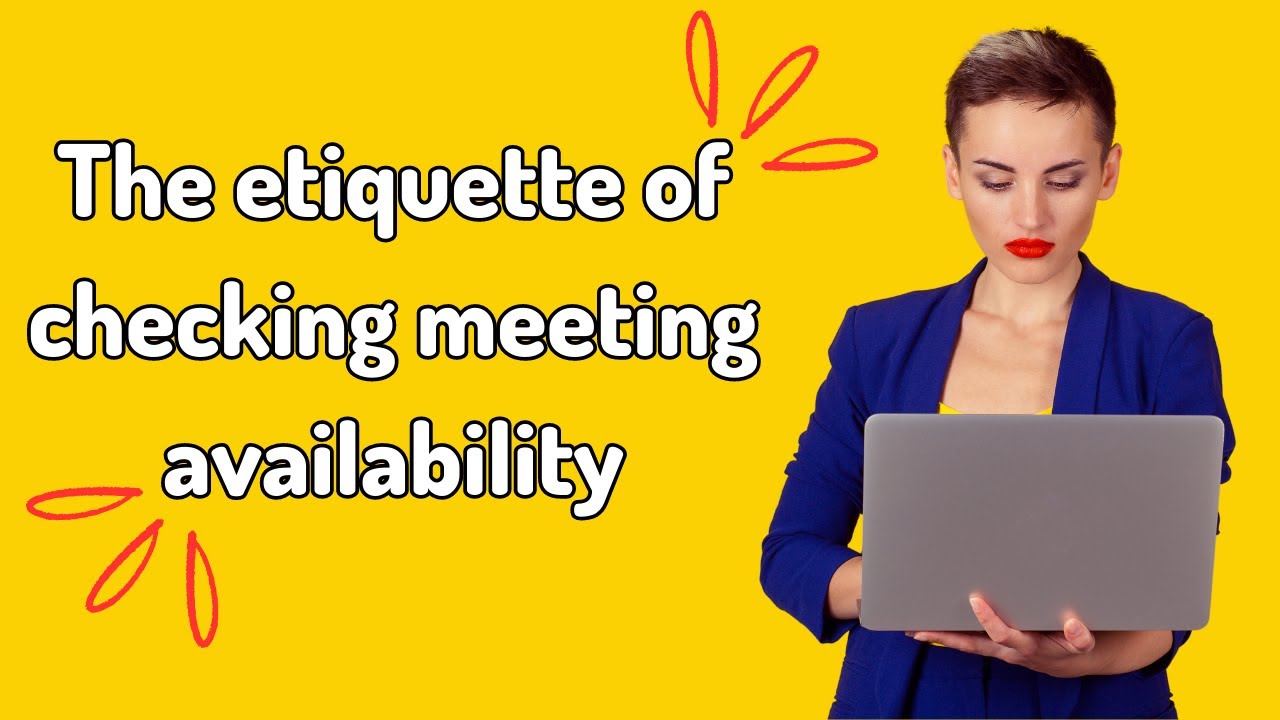 The etiquette of checking meeting availability