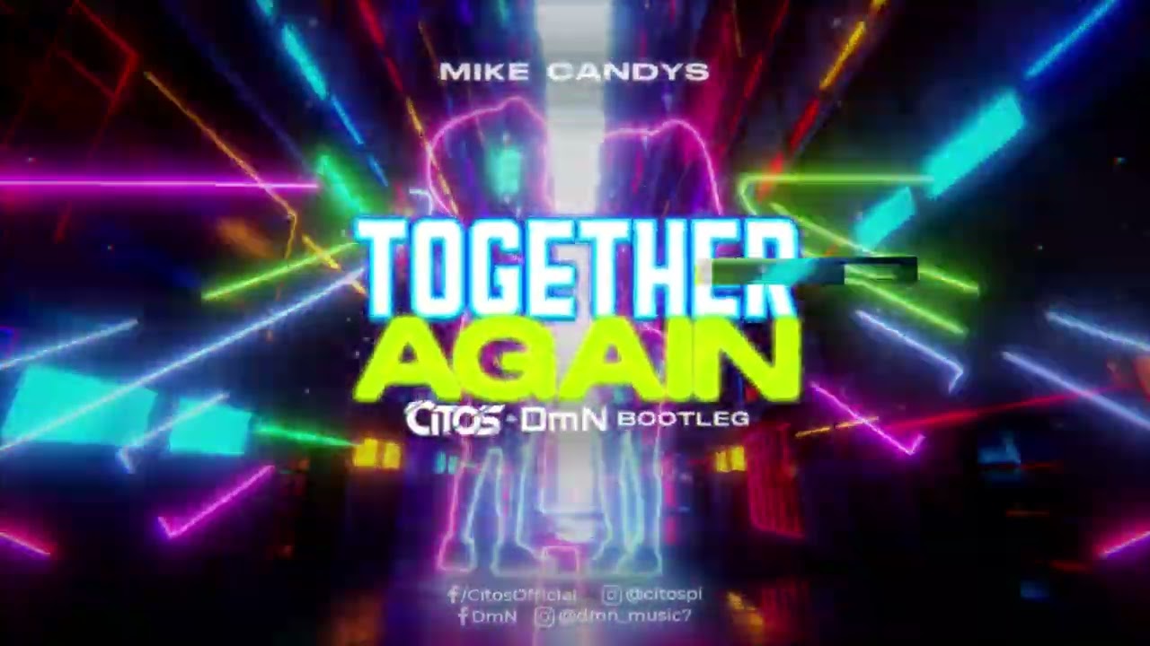 Mike Candys - Together Again (Citos & DmN Bootleg)