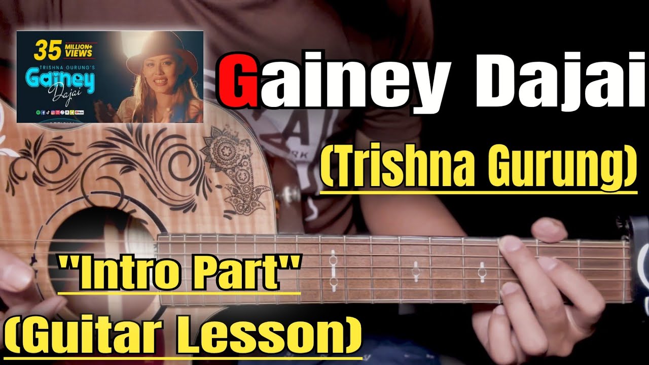 Gainey Dajai - Trishna Gurung | Guitar Lesson | Intro Part |(With Tab)