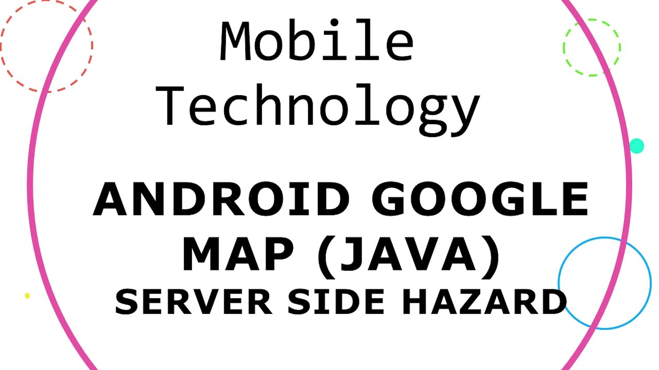 Mobile Technology - Simple Server Side Application for Google Map Part #1