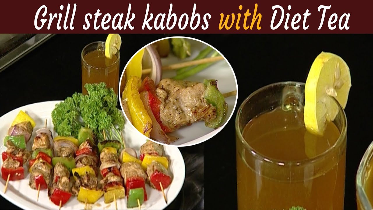 Grill steak kabobs with Diet Tea - Zaiqa TV