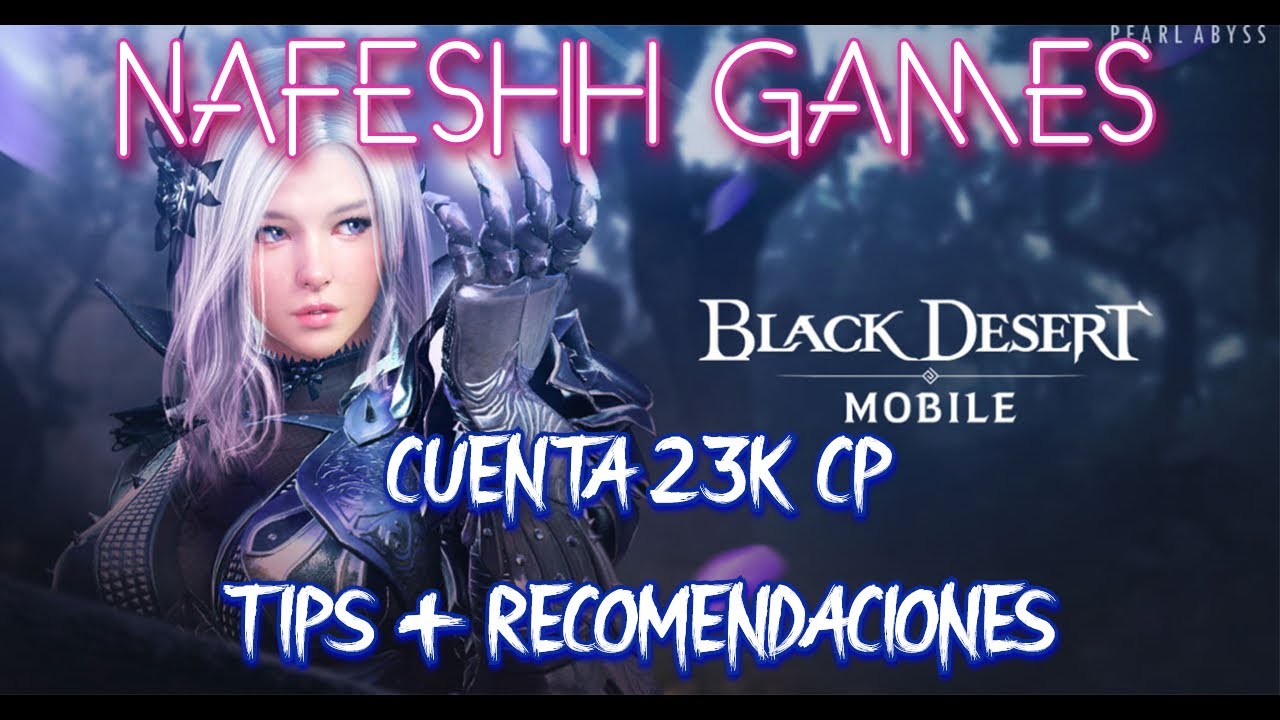 Black Desert Mobile - Tips y Recomendaciones cuenta 23k CP