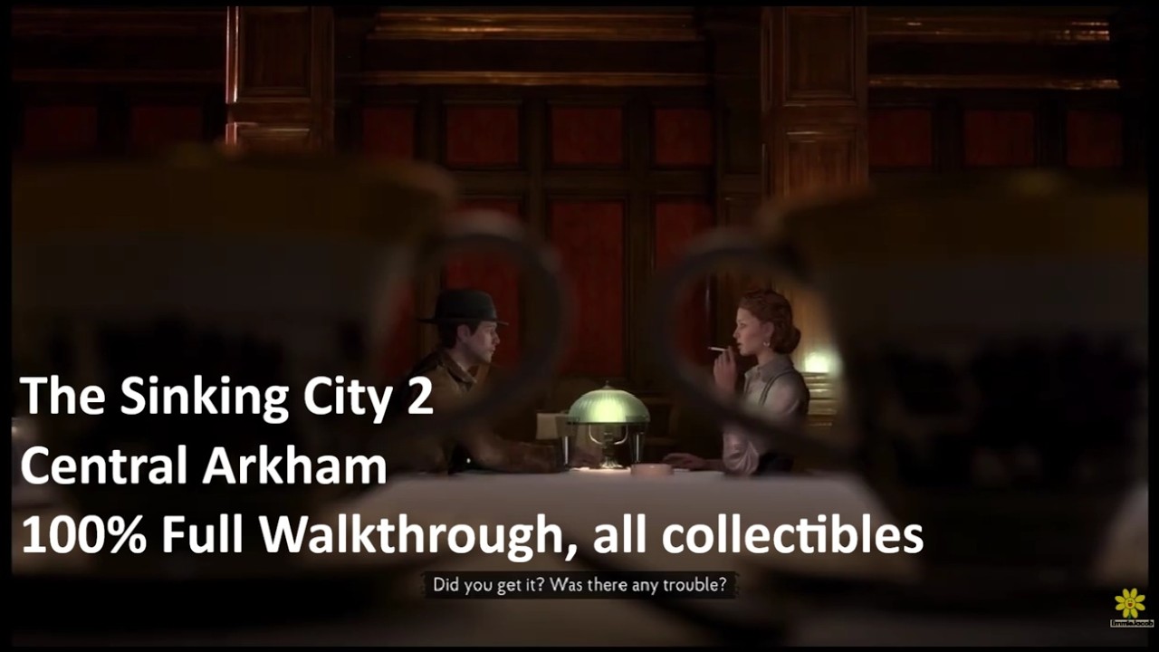 Sinking City 2: Central Arkham 100% Full Walkthrough Timestamped