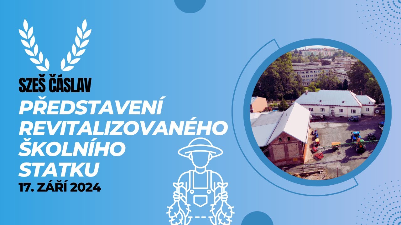SZEŠ Čáslav | Představení revitalizovaného statku | 17. září 2024 🧑‍🌾🚜