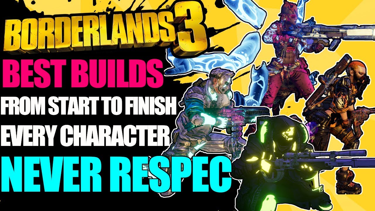 BEST BUILD To Use For A NEW GAME To ENDGAME For EVERY CHARACTER | LEVEL 53 BORDERLANDS 3 Build Guide