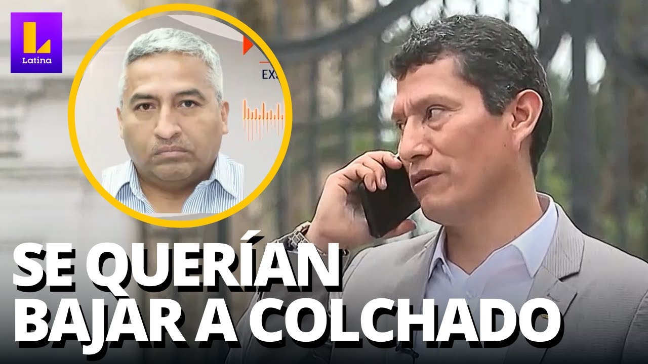 Audio revela que deshacerse de Harvey Colchado era un objetivo del Gobierno
