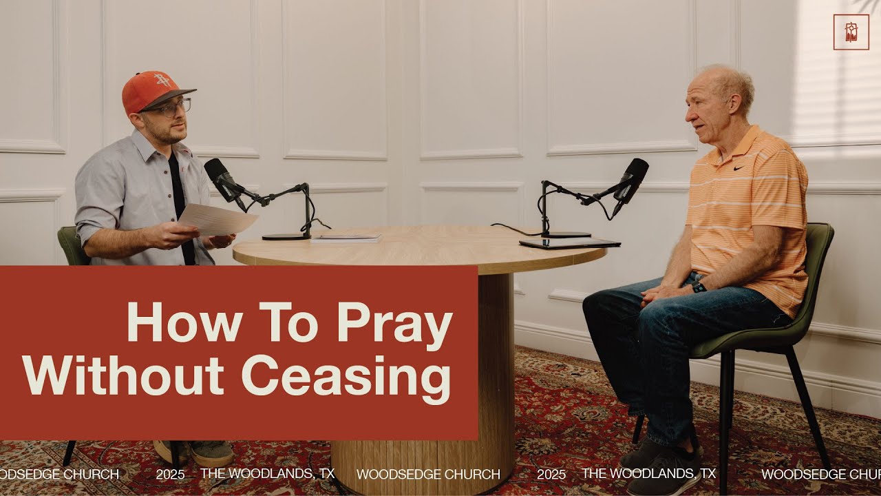 PRAYER 08: How To Pray Without Ceasing (w/ Jeff Wells)