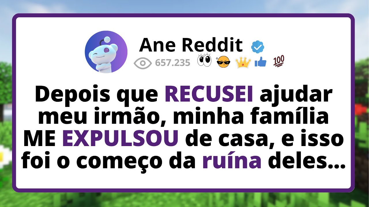 Depois que RECUSEI ajudar meu irmão, minha família me EXPULSOU de casa, e isso foi o COMEÇO da...