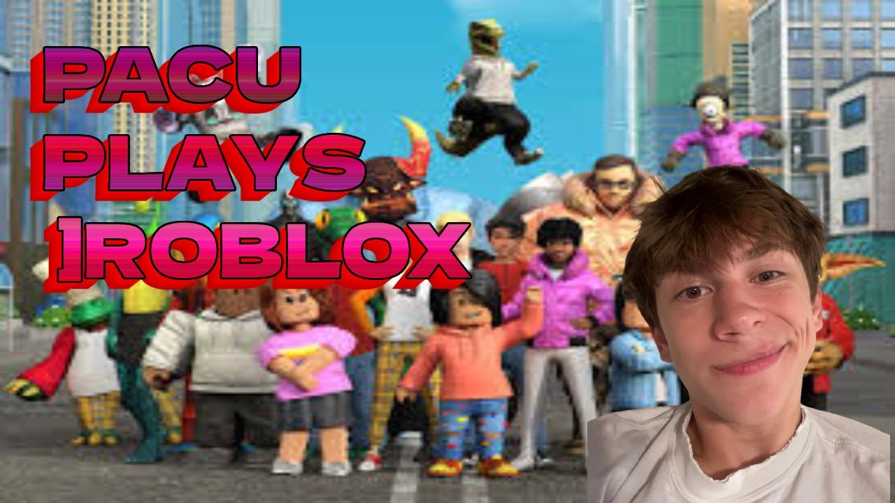 PACU PLAYS ROBLOX