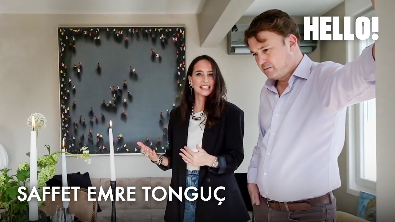 Saffet Emre Tonguç | HELLO! Ev Ziyareti