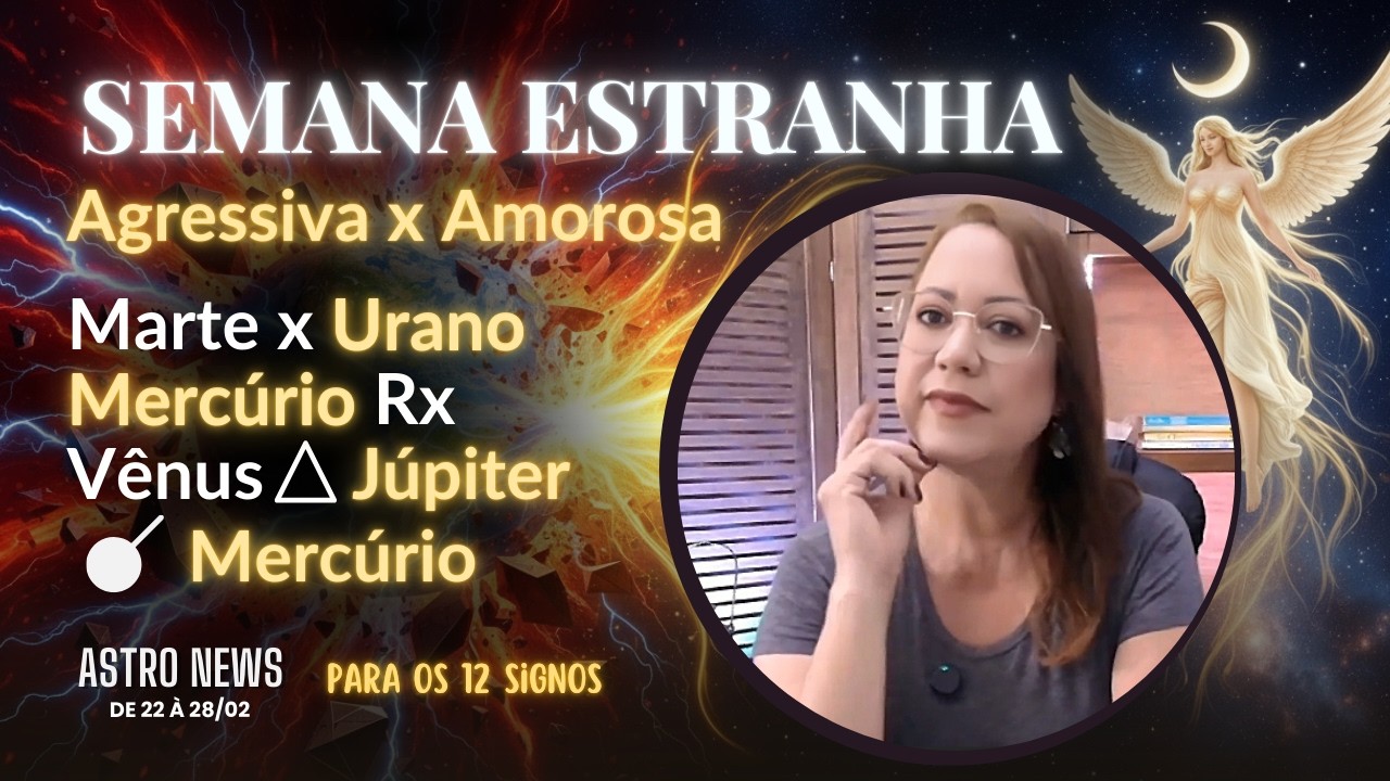 O QUE EXPLODE TAMBÉM ABRE ESPAÇO PRO AMOR! UM CÉU DE CONTRASTES - 22 À 28/02