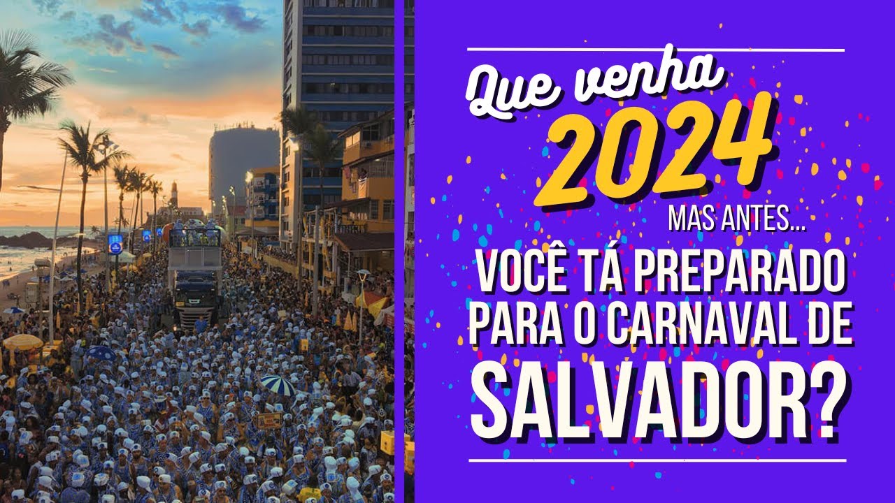 CHEGA MAIS, 2024! CARNAVAL EM SALVADOR: QUEM VEM?