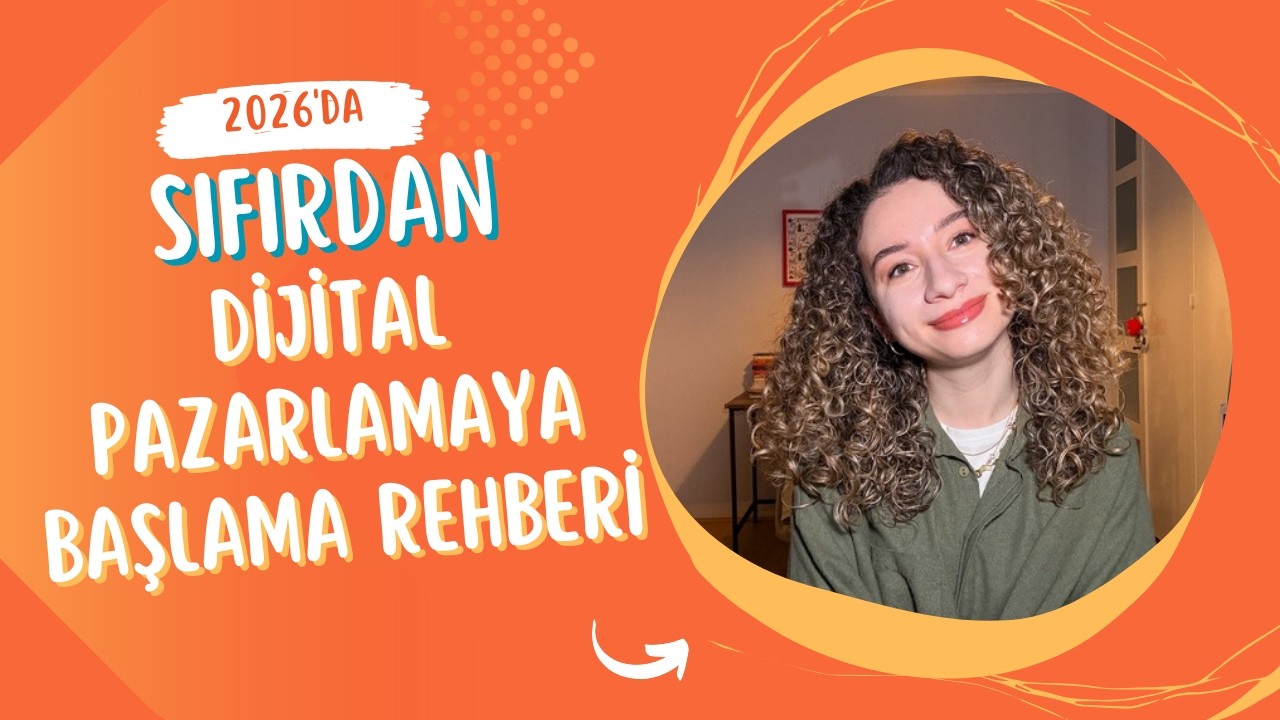 2026'DA SIFIRDAN DİJİTAL PAZARLAMAYA BAŞLAMA REHBERİ