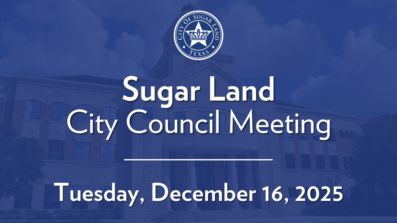 City of Sugar Land: City Council Meeting - December 16, 2025