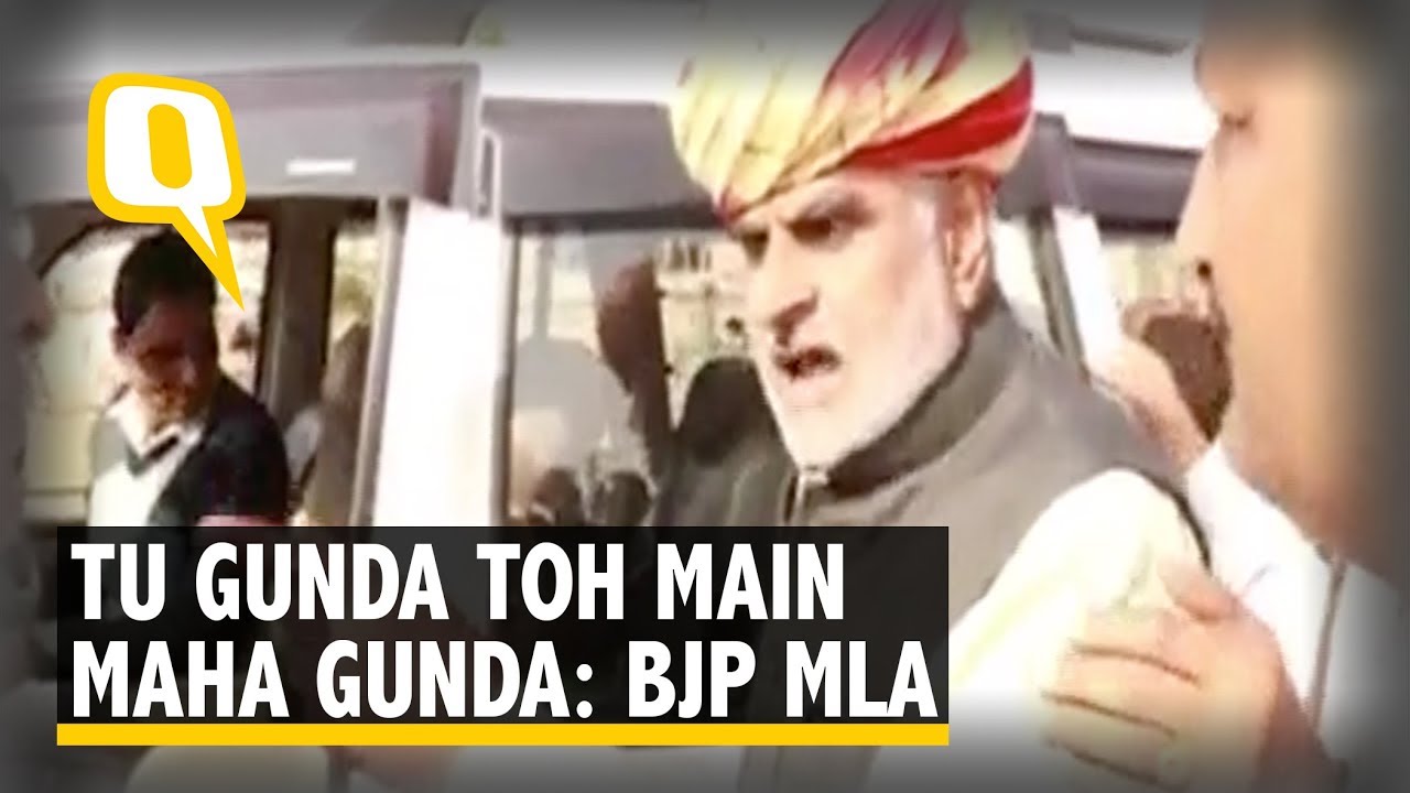 Rajasthan BJP MLA: If You&rsquo;re a Gunda, I&rsquo;m a Maha-Gunda | The Quint